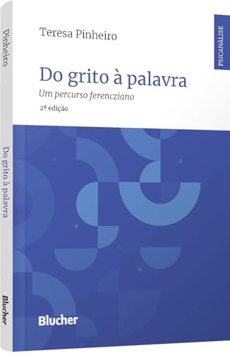 Do Grito À Palavra: Um Percurso Ferencziano
