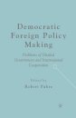 Democratic Foreign Policy Making