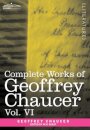Complete Works of Geoffrey Chaucer, Vol.VI