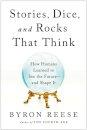 Stories, Dice, and Rocks That Think