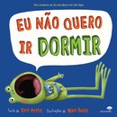 Eu Não Quero Ir Dormir