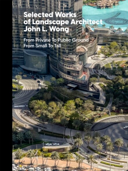 Selected Works of Landscape Architect John L.Wong