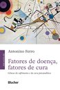 Fatores De Doença, Fatores De Cura: Gênese Sofrimento E Cura