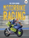 The Story Behind: Motorcycle Racing