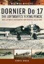 Dornier Do 17 the Luftwaffe's 'Flying Pencil'