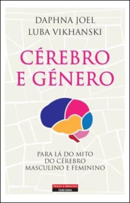 Cérebro e Género – Para lá do mito do cérebro masculino e feminino
