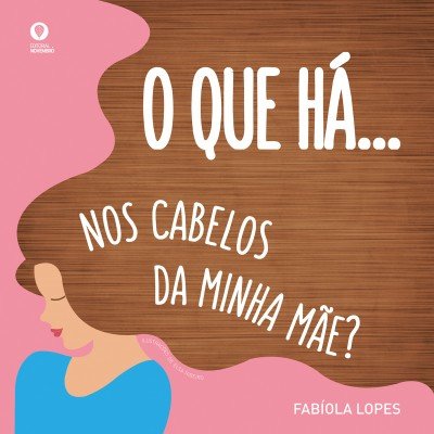 O Que Há… Nos Cabelos da Minha Mãe?