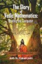 The Glory of Vedic Mathematics