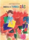 Chegou o Tomás e Zás