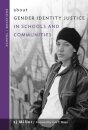 About Gender Identity Justice in Schools and Communities