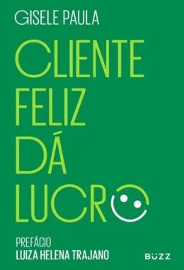 Cliente Feliz Dá Lucro