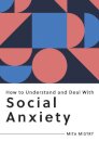 How to Understand and Deal with Social Anxiety
