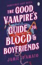 The Good Vampire's Guide To Blood And Boyfriends