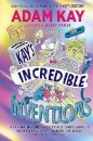 Kay's Incredible Inventions : A fascinating and fantastically funny guide to inventions that changed the world (and some that definitely didn't)