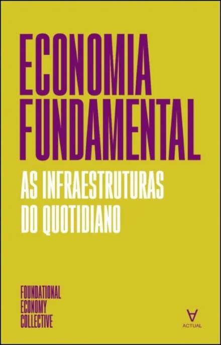 Economia Fundamental - As Infraestruturas Do Quotidiano