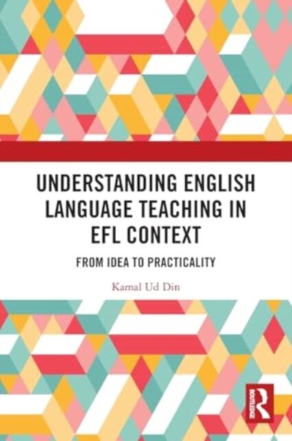 Understanding English Language Teaching in EFL Context