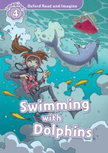 Oxford Read and Imagine 4: Swimming With Dolphins