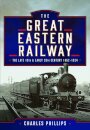 The Great Eastern Railway, The Late 19th and Early 20th Century, 1862–1924
