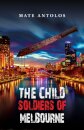 The Child Soldiers of Melbourne