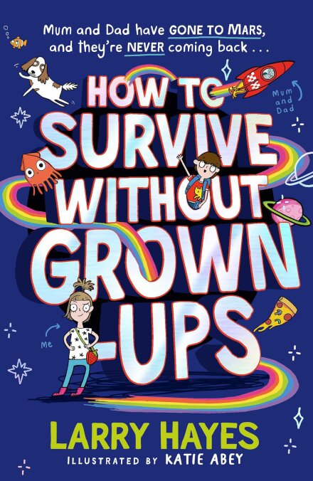 How To Survive Without Grown-Ups