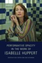 Performative Opacity in the Work of Isabelle Huppert