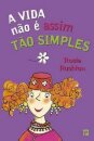 A Vida Não É Assim Tao Simples