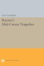 Racine's Mid-Career Tragedies