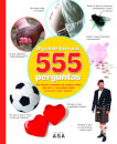 O Grande Livro Das 555 Perguntas