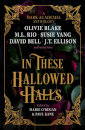 In These Hallowed Halls: A Dark Academia Anthology