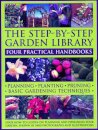 The Step-by-Step Garden Library: Four Practical Handbooks