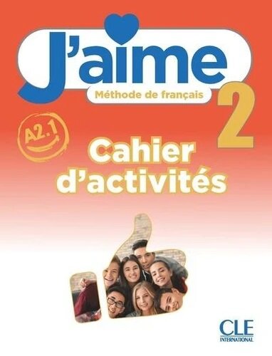 J'aime 2 Niveau A2.1 Cahier d'activités