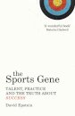 The Sports Gene : Inside the Science of Extraordinary Athletic Performance