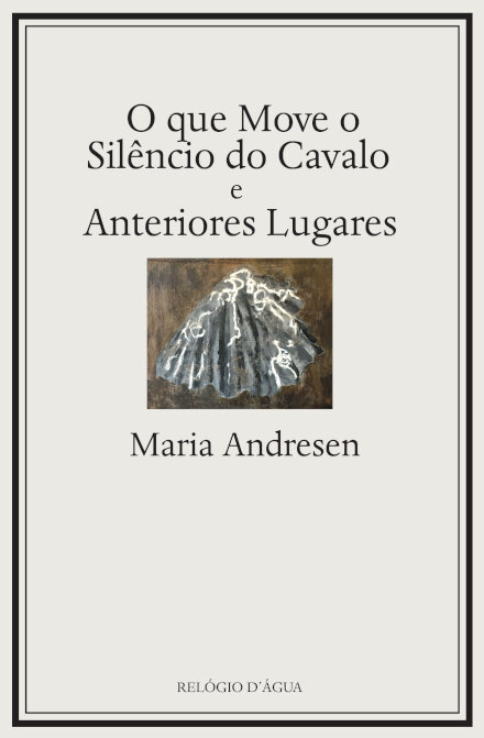 O que Move o Silêncio do Cavalo e Anteriores Lugares