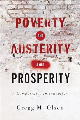 Poverty And Austerity Amid Prosperity