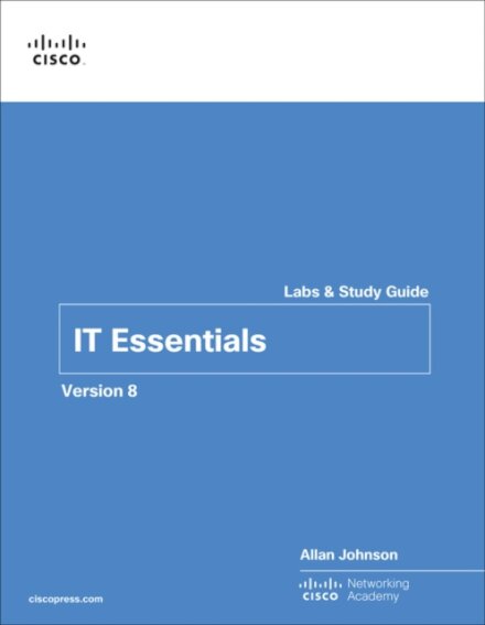IT Essentials Labs and Study Guide Version 8