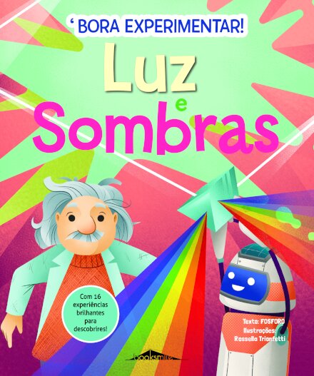 Bora Experimentar! 4: Luz e Sombras