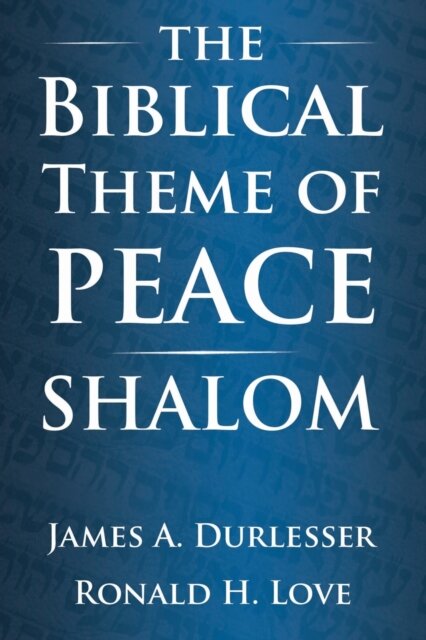 The Biblical Theme of Peace / Shalom