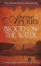 Blood on the Water (William Monk Mystery, Book 20)