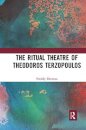 The Ritual Theatre of Theodoros Terzopoulos