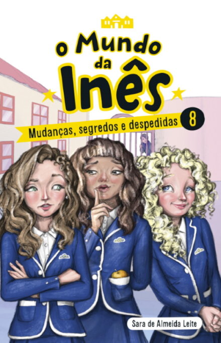 O Mundo da Inês - Mudanças, Segredos e Despedidas