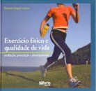 Exercício Físico e Qualidade de Vida. Avaliação, Prescrição e Planejamento