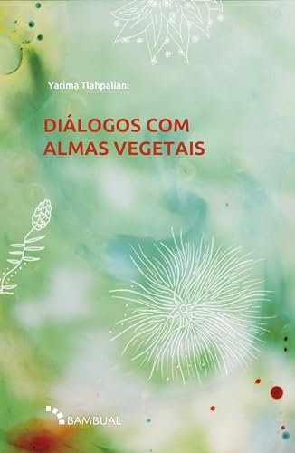 Diálogos Com Almas Vegetais