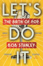 Let's Do It: The Birth of Pop Music: A History