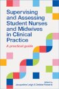 Supervising and Assessing Student Nurses and Midwives in Clinical Practice