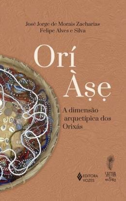 Orí Àse: a dimensão arquetípica dos Orixás