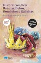 História com Reis, Rainhas, Bobos, Bombeiros e Galinhas e A Guerra do Tabuleiro de Xadrez