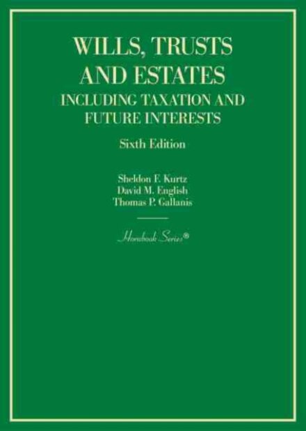 Wills, Trusts and Estates Including Taxation and Future Interests