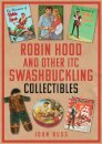 Robin Hood and Other ITC Swashbuckling Collectibles