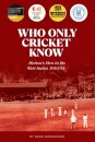Who Only Cricket Know