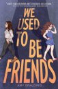 We Used to Be Friends